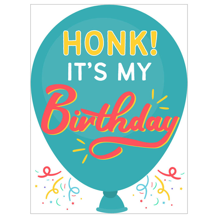 An 18 inch by 24 inch Honk It's My Birthday Yard Sign.